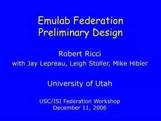 Emulab Federation Preliminary Design