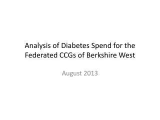 Analysis of Diabetes Spend for the Federated CCGs of Berkshire West