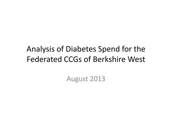 analysis of diabetes spend for the federated ccgs of berkshire west