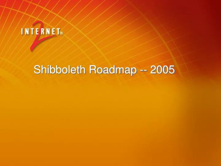 shibboleth roadmap 2005
