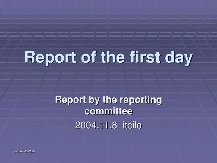 report of the first day