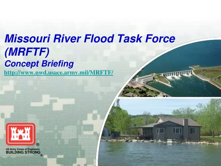 missouri river flood task force mrftf concept briefing http www nwd usace army mil mrftf