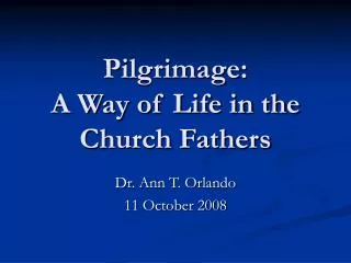 Pilgrimage: A Way of Life in the Church Fathers
