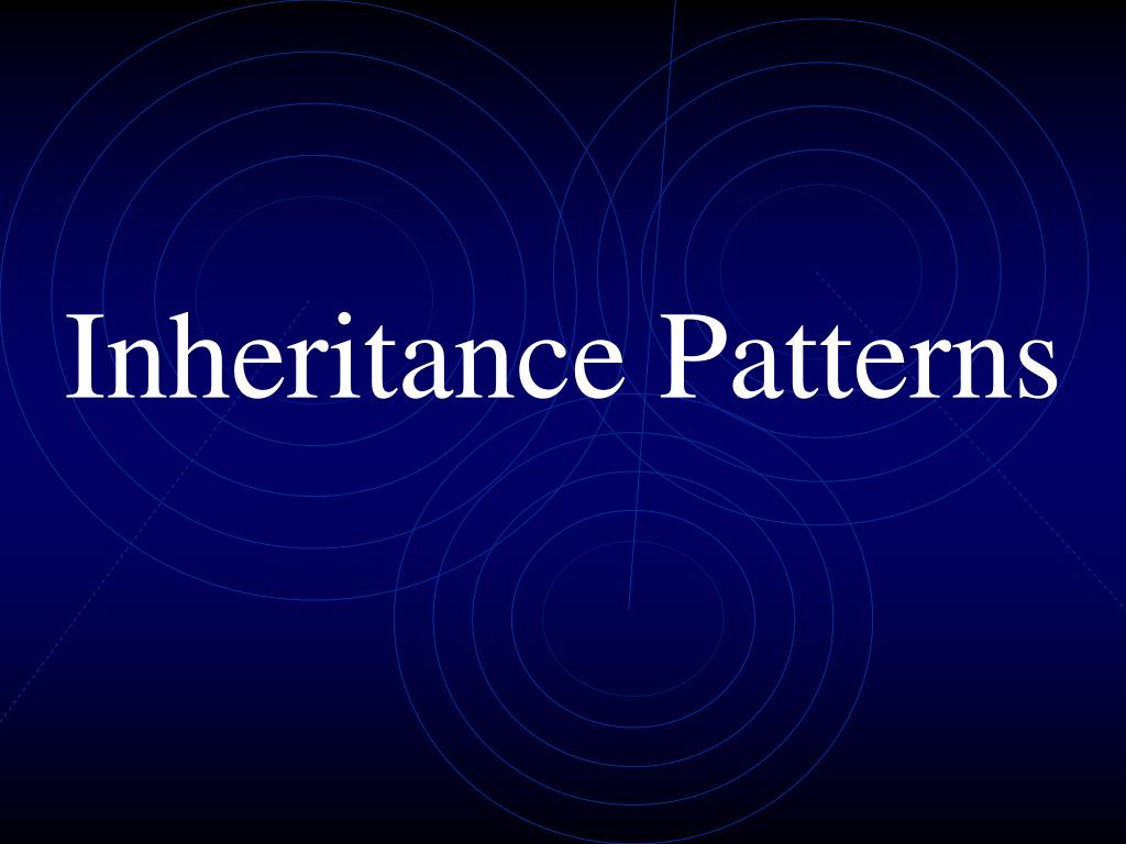 PPT - Inheritance Patterns PowerPoint Presentation, free download - ID ...