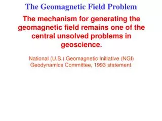 The Geomagnetic Field Problem