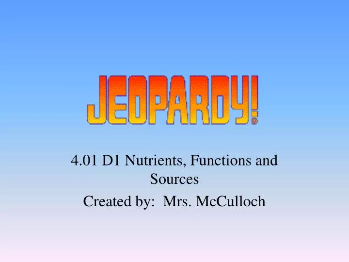 4 01 d1 nutrients functions and sources created by mrs mcculloch