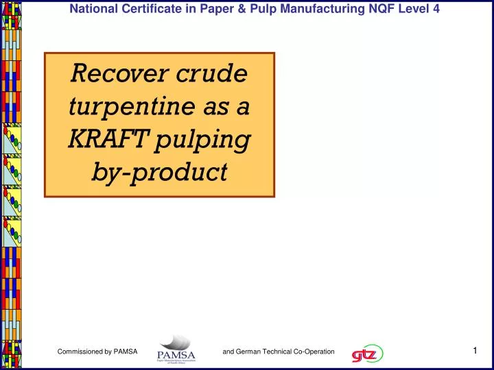 recover crude turpentine as a kraft pulping by product