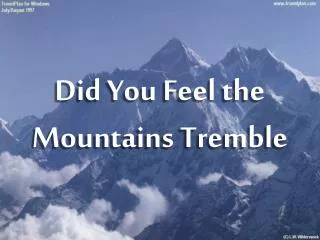 Did You Feel the Mountains Tremble