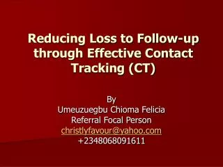 Reducing Loss to Follow-up through Effective Contact Tracking (CT)