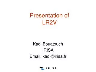 Presentation of LR2V
