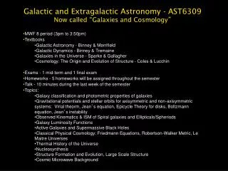 Galactic and Extragalactic Astronomy - AST6309 Now called “ Galaxies and Cosmology ”