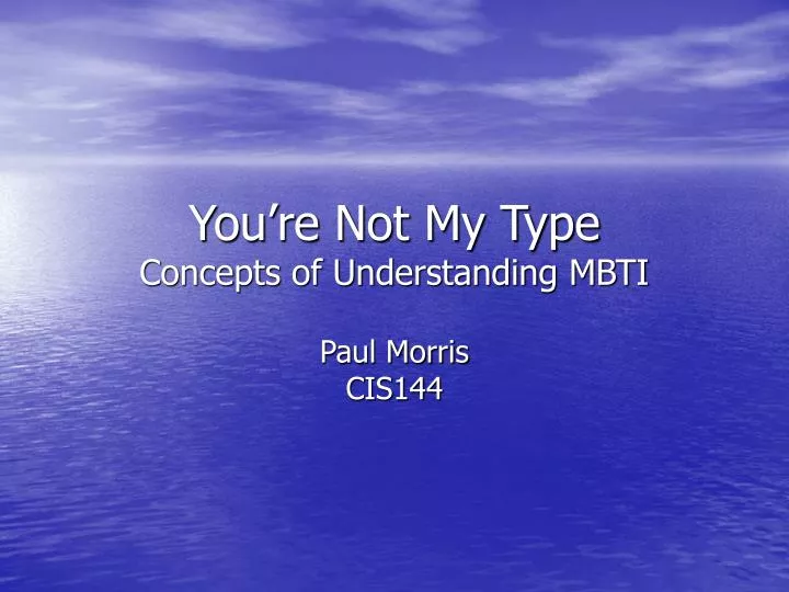you re not my type concepts of understanding mbti