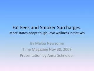 Fat Fees and Smoker Surcharges. More states adopt tough-love wellness initiatives