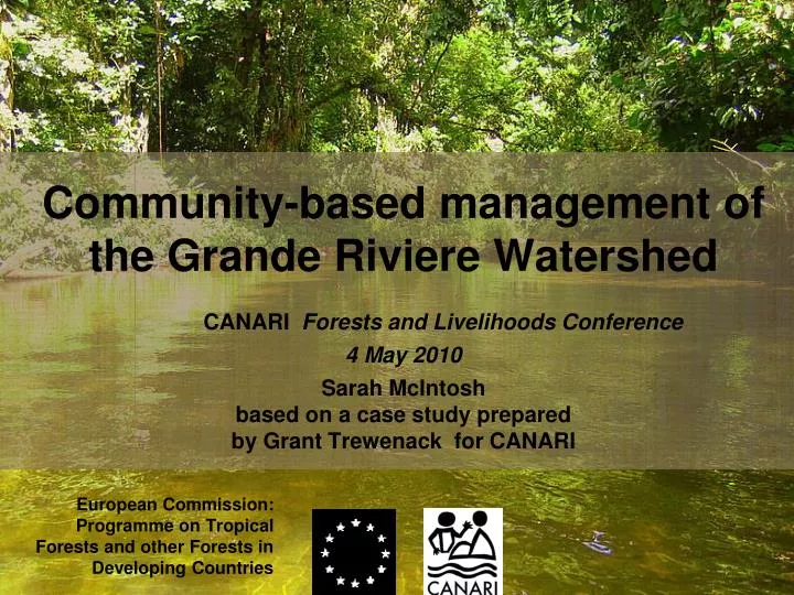 community based management of the grande riviere watershed