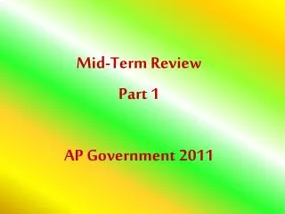 Mid-Term Review Part 1 AP Government 2011