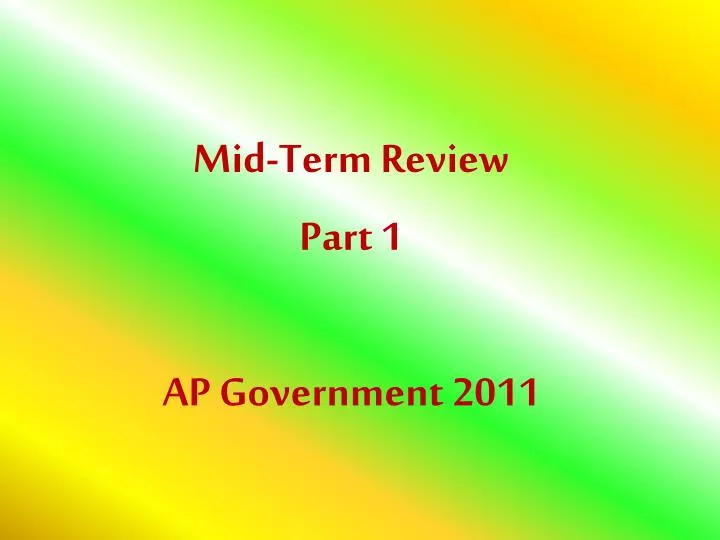 mid term review part 1 ap government 2011