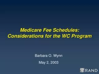 Medicare Fee Schedules: Considerations for the WC Program