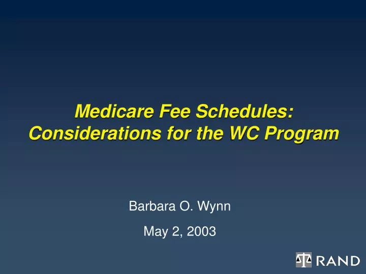 PPT Medicare Fee Schedules Considerations for the WC Program