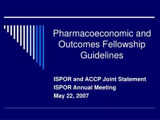 Pharmacoeconomic and Outcomes Fellowship Guidelines
