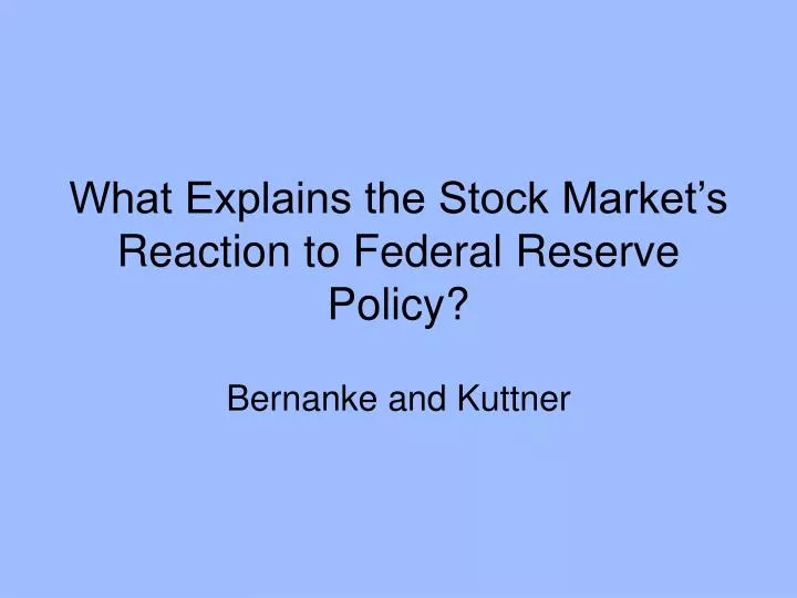 what explains the stock market s reaction to federal reserve policy