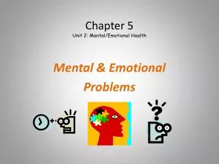 Chapter 5 Unit 2: Mental/Emotional Health