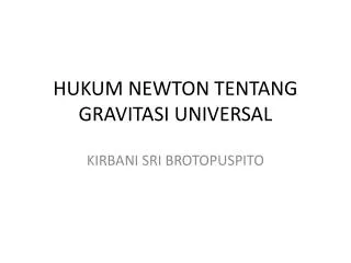 HUKUM NEWTON TENTANG GRAVITASI UNIVERSAL