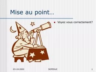 mise au point