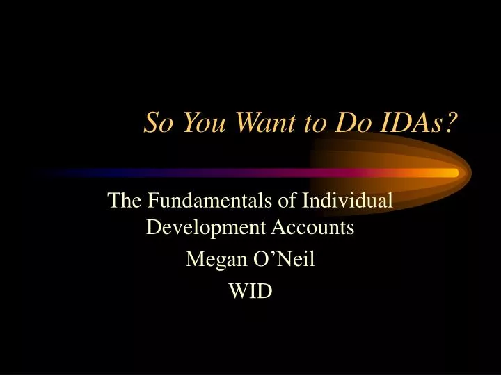 so you want to do idas