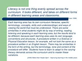 Literacy is not one thing evenly spread across the curriculum. It looks different, and takes on different forms in diffe