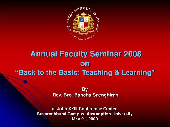 annual faculty seminar 2008 on back to the basic teaching learning