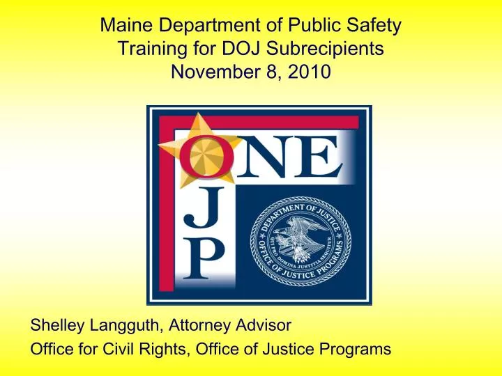 maine department of public safety training for doj subrecipients november 8 2010