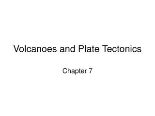 Volcanoes and Plate Tectonics