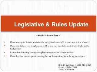 Welcome to the 2013 Legislative &amp; Rules Update