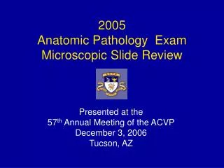 2005 Anatomic Pathology Exam Microscopic Slide Review