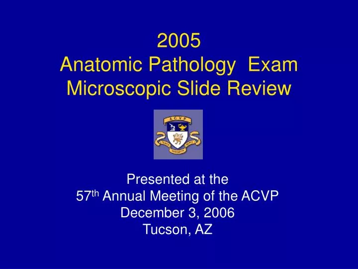 2005 anatomic pathology exam microscopic slide review