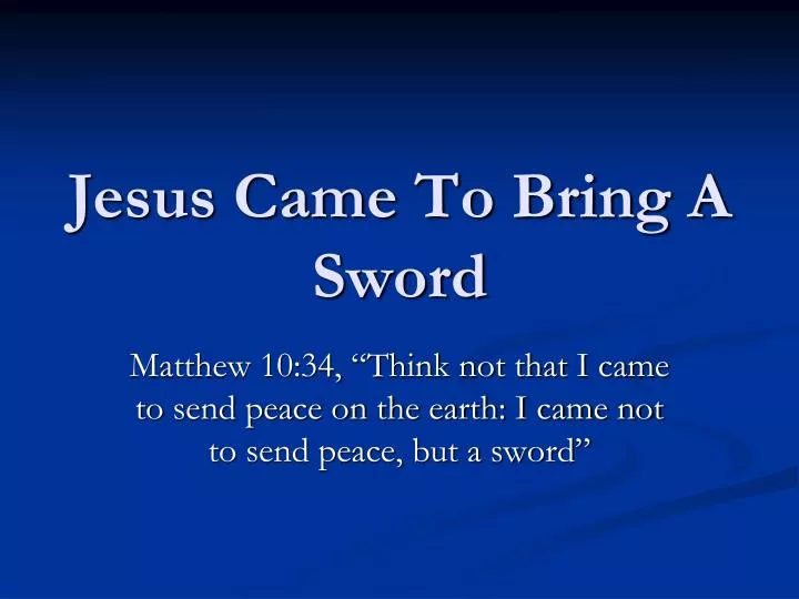 jesus came to bring a sword