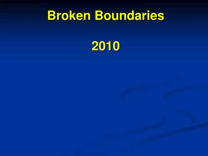 broken boundaries 2010