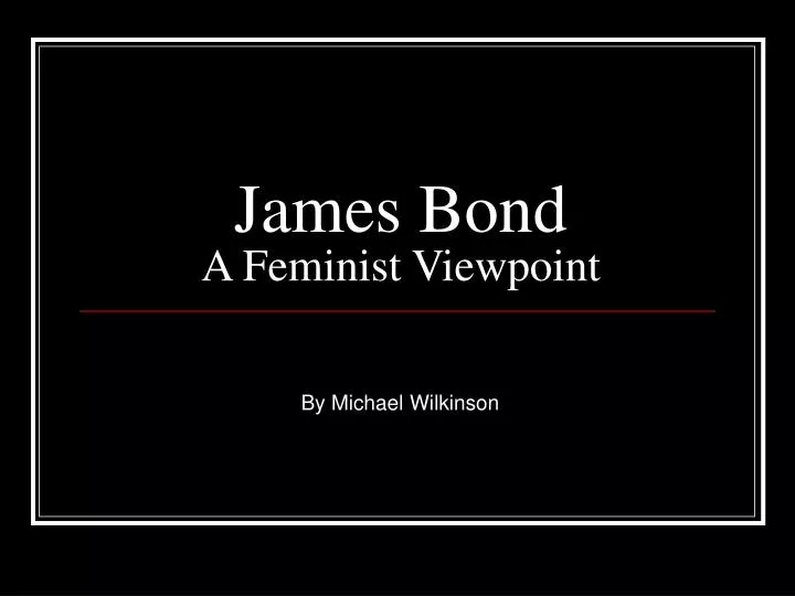 james bond a feminist viewpoint