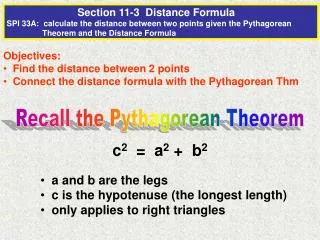 Objectives: Find the distance between 2 points Connect the distance formula with the Pythagorean Thm