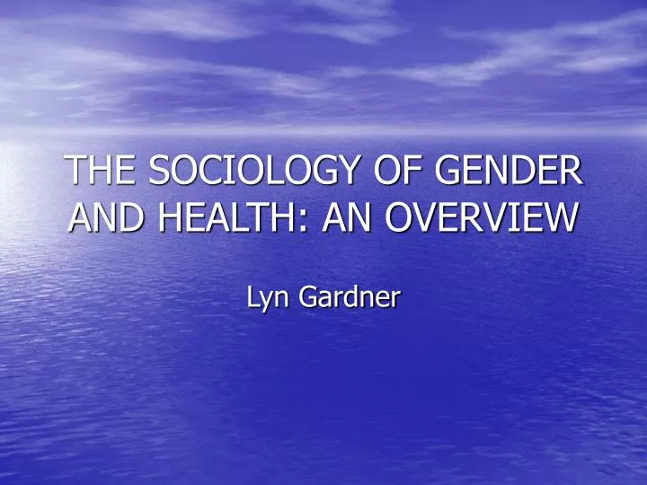 the sociology of gender and health an overview