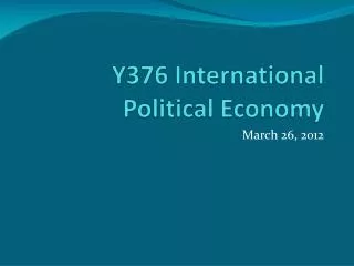 Y376 International Political Economy