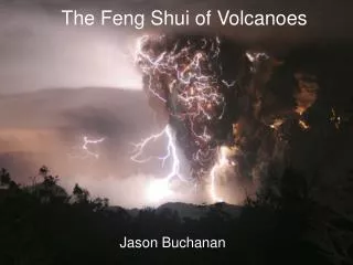 The Feng Shui of Volcanoes