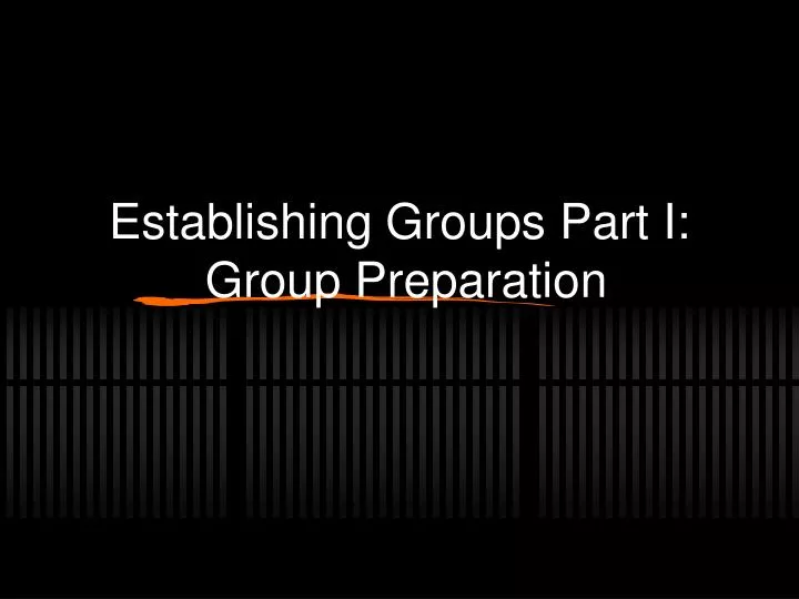 establishing groups part i group preparation