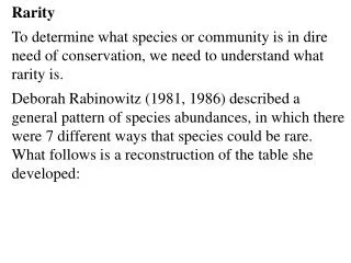 Rarity To determine what species or community is in dire need of conservation, we need to understand what rarity is.