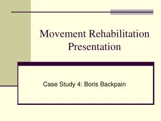 Movement Rehabilitation Presentation