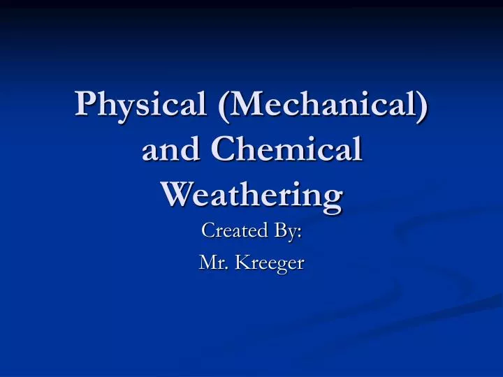 physical mechanical and chemical weathering