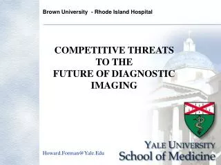COMPETITIVE THREATS TO THE FUTURE OF DIAGNOSTIC IMAGING