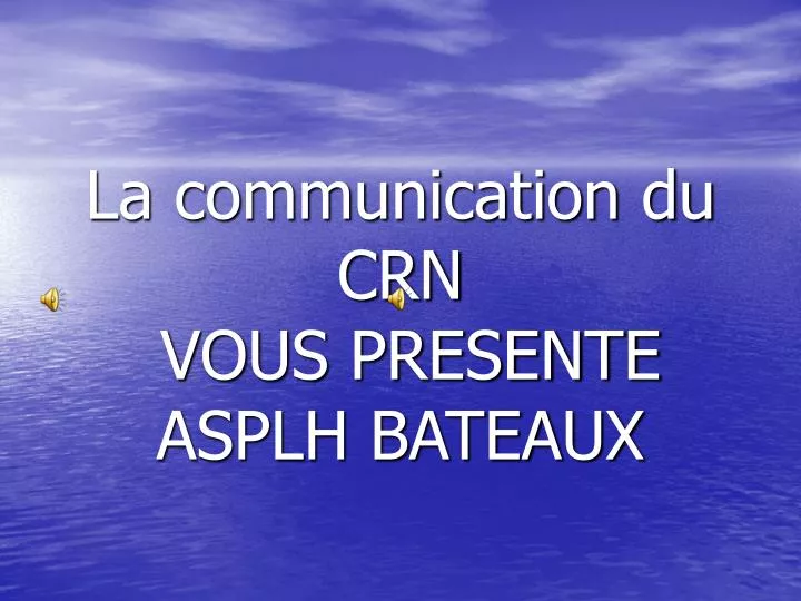 la communication du crn vous presente asplh bateaux