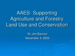AAES- Supporting Agriculture and Forestry Land Use and Conservation