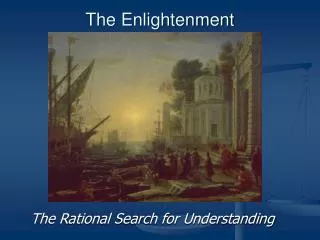 The Enlightenment 1660 - 1798